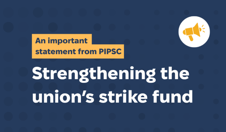 PIPSC statement on strengthening the union’s strike fund