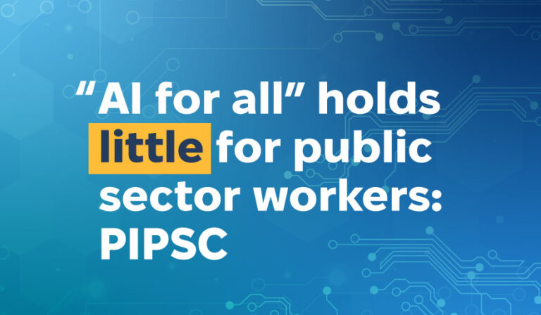 Press Release “AI for all” holds little for public sector workers: PIPSC 